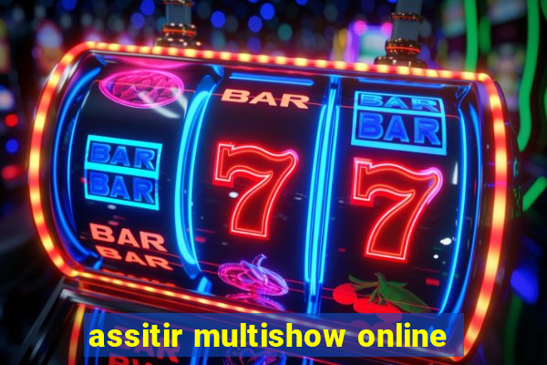 assitir multishow online